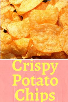 crispy potato chips with the words crispy potato chips