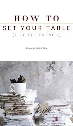 a stack of papers with the words how to set your table like the french on top