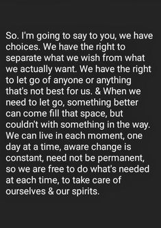 an image with the words so i'm going to say you have choices we have the right to separate what we wish from what we have