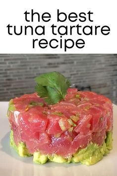 the best tuna tartare recipe is made with avocado and fresh tomatoes