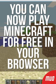 an advertisement for minecraft with the text you can now play minecraft for free in your browser