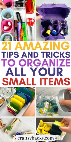 an image of organizing small items with text overlay that reads 21 amazing tips and tricks to organize all your small items