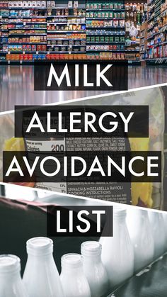 milk bottles are lined up in a grocery store with the words milk allergy avoidance list