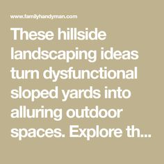 the words, these hillside landscaping ideas turn dysfunctional slope yards into alluring