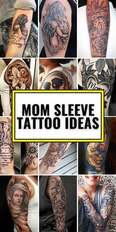 many different tattoos are shown with the words mom sleeve tattoo ideas