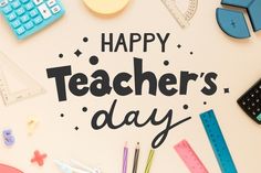 a happy teacher's day message surrounded by school supplies