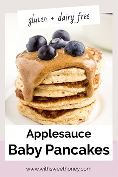 pancakes with blueberries on top and the words, gluten + dairy free applesauce baby pancakes