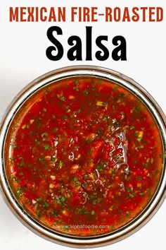 mexican fire - roasted salsa in a bowl with the title above it