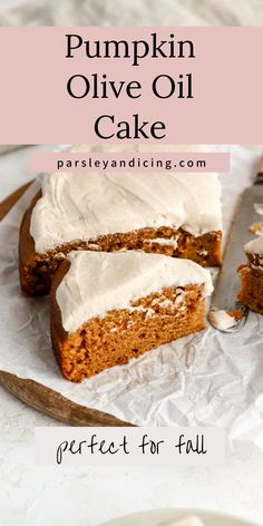 pumpkin olive oil cake with white frosting on top and sliced into pieces next to it