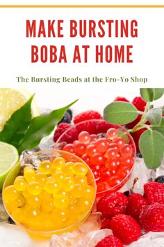 the cover of make bursting boba at home, with raspberries and limes