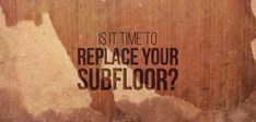 a piece of wood with the words, is it time to replace your floor?