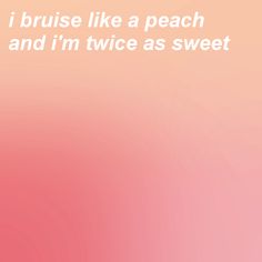 a pink background with the words i brush like a peach and i'm twice as sweet