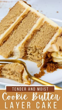 a close up of a slice of cake on a plate with the words tender and moist cookie butter layer cake