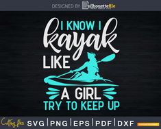 i know kayak like a girl try to keep up svg