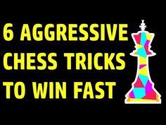 the words 6 aggressive chess tricks to win fast on a black background with colorful pieces