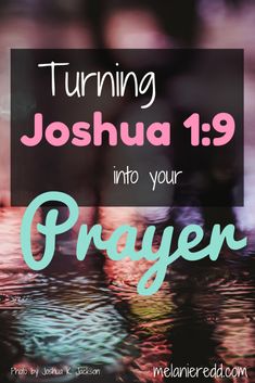 the words, turning joshua 19 into your prayer on top of a photo of water