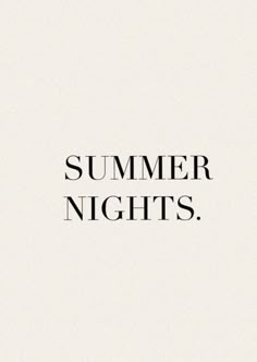 the words summer nights written in black on a white background