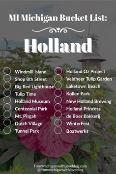 the michigan bucket list is shown with flowers and other things to do in holland on it