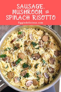 sausage, mushroom and spinach risotto in a skillet