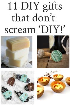 a collage of different items with the words 11 diy gifts that don't scream