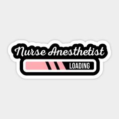 a sticker with the words nurse aestheticist loading on it's bottom corner