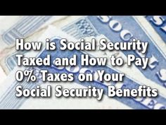 social security tax and how to pay 0 % taxes on your social security benefits