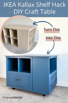 the ikea kallax shelf hack diy craft table is shown with instructions