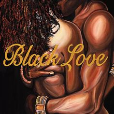 a painting of a black couple hugging each other with the words black love on it