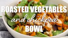 roasted vegetables and chickpea bowl in a white bowl with the words roasted vegetables and chickpea bowl