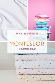 a collage of different types of bedding with text that reads, why we use a montessori floor bed