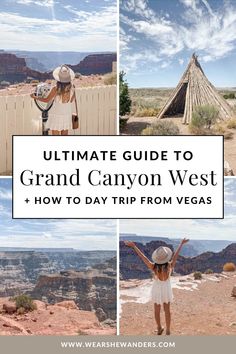 the ultimate guide to grand canyon west and how to day trip from vegas