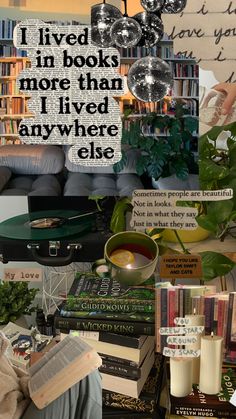 a collage of books, plants and other items in a room with the words lived in books more than i lived anywhere else