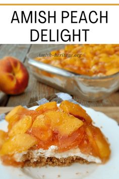 a piece of peach pie on a plate with the words, amish peach delight