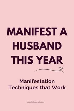 the words manfest a husband this year are in black and white on a pink background