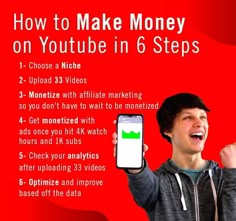 a man holding up his cell phone with the text how to make money on youtube in 6 steps