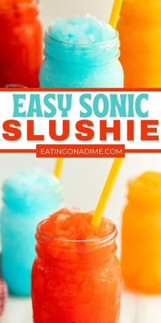 two mason jars with straws in them and the words easy sonic slushie on top