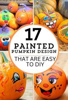 pumpkins with painted faces and the words 17 painted pumpkin design that are easy to diy