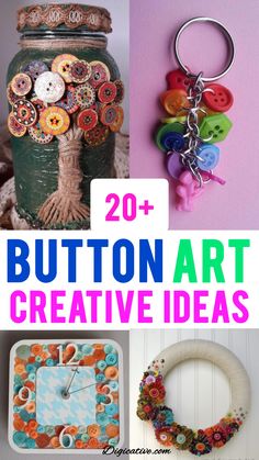 buttons and other items are featured in this collage with the words, 20 + button art creative ideas