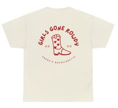 a white t - shirt that says girls gone round with red boots on the front