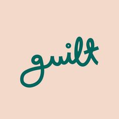 the word guilt written in cursive type on a pink background with green ink