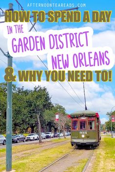 a green trolley car traveling down tracks next to a street sign that says how to spend a day in the garden district, new orleans and why you need to