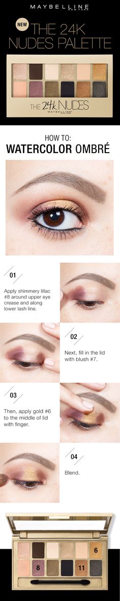 Get this beautiful watercolor ombre eyeshadow look in four easy steps using the Maybelline 24K Nudes Palette.  First, apply shimmer lilac shade around the upper eye crease and along the lower lash line.  Next, fill in the lid with the blush shade.  Then, apply the gold shade in the middle of the eye.  Lastly, blend to give the watercolor effect. Ombre Eyeshadow, Ombre Makeup, Eye Crease, Eye Makeup Palette, Watercolor Ombre, Beautiful Watercolor, Eye Palette, Eyeshadow Looks