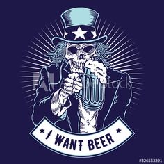 a skeleton holding a beer glass with the words i want beer