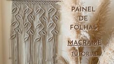 two different types of macrame are displayed in front of a wall with the words panel de follhas macrame