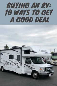 an rv parked in a parking lot with the words buying an rv 10 ways to get a good deal