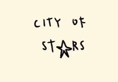 city of stars written in black ink on a white background