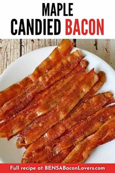 bacon on a white plate with text that reads maple candied bacon