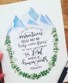 a watercolor painting with the words, let my eyes to the mountains where does my help come from?