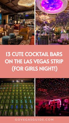 the las vegas strip at night with text overlay that reads 13 cute cocktail bars on the las vegas strip for girls night