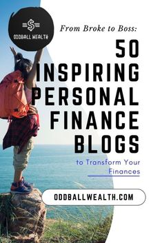 a person standing on top of a rock with the words 50 inspirational personal finance blogs